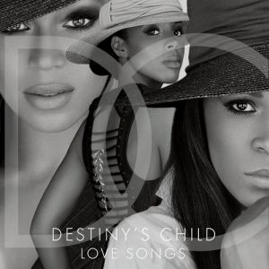 Destiny's Child : Love Songs
