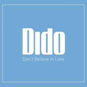 Don't Believe in Love - Dido