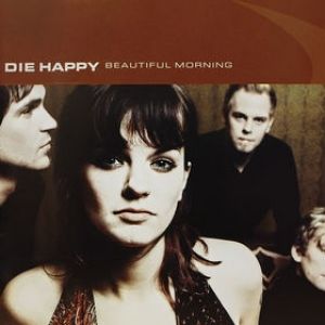 Album Beautiful Morning - Die Happy