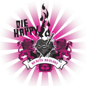 Album Die Happy - No Nuts No Glory