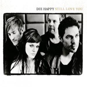 Album Die Happy - Still Love You