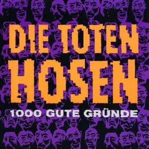 Album Die Toten Hosen - 1000 gute Gründe