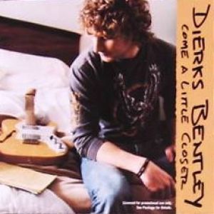 Album Dierks Bentley - Come a Little Closer