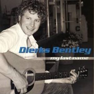 Dierks Bentley : My Last Name