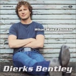 Album Dierks Bentley - What Was I Thinkin