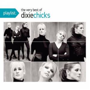 Album Dixie Chicks - Playlist: The Very Best ofDixie Chicks