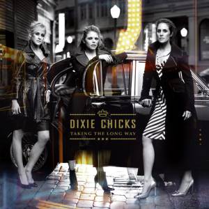 Album Dixie Chicks - Taking the Long Way