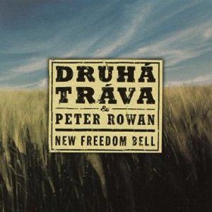 Album Druhá tráva - Druhá tráva & Peter Rowan - New Freedom Bell
