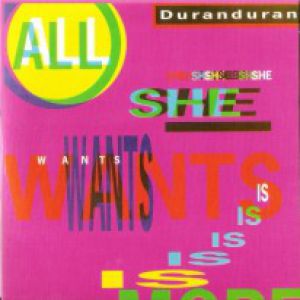 Duran Duran All She Wants Is, 1988