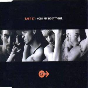East 17 Hold My Body Tight, 1995