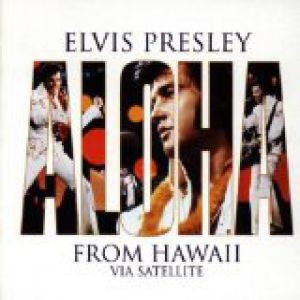 Elvis Presley Aloha From Hawaii: Via Satellite, 1973