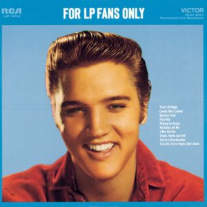 Elvis Presley : For LP Fans Only