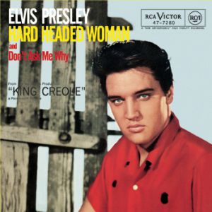 Elvis Presley Hard Headed Woman, 2007