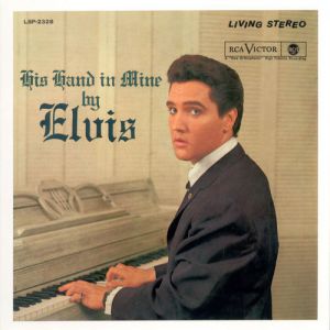 Album His Hand in Mine - Elvis Presley