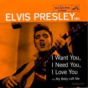 Elvis Presley I Want You, I Need You, I Love You, 1956