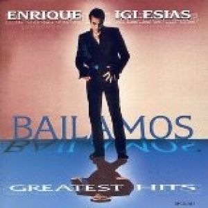 Album Enrique Iglesias - Bailamos Greatest Hits