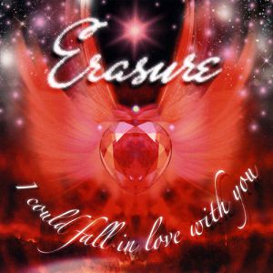 I Could Fall in Love with You - Erasure