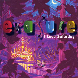 I Love Saturday - Erasure