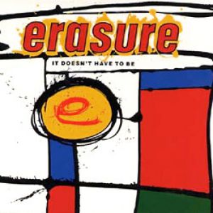 Erasure It Doesn't Have To Be, 1987