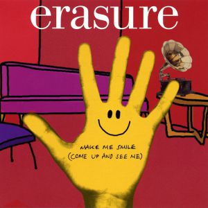 Erasure : Make Me Smile (Come Up and See Me)