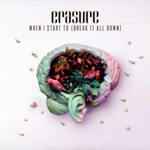 Album Erasure - When I Start To (Break It All Down)