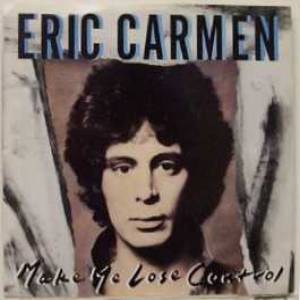 Eric Carmen Make Me Lose Control, 1988