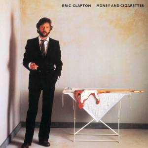 Eric Clapton Money and Cigarettes, 1983