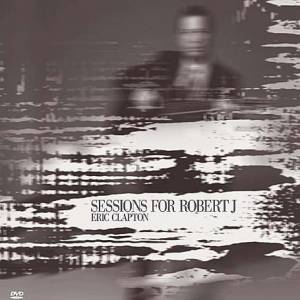 Eric Clapton : Sessions for Robert J