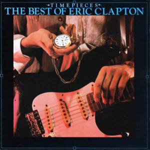 Eric Clapton Time Pieces: The Best Of Eric Clapton, 1982