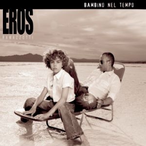 Album Eros Ramazzotti - Bambino nel tempo