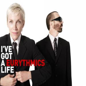 Eurythmics : I've Got A Life