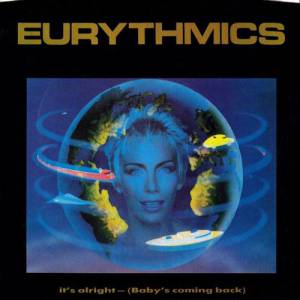 Eurythmics It's Alright (Baby's Coming Back), 1985