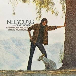 Neil Young Everybody Knows This Is Nowhere, 1969