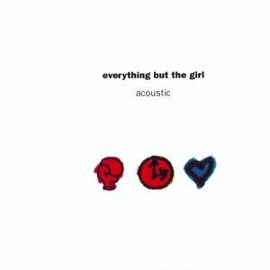 Album Acoustic - Everything But the Girl