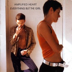 Album Amplified Heart - Everything But the Girl
