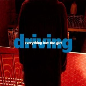 Album Everything But the Girl - Driving