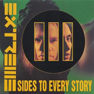 Extreme : III Sides to Every Story