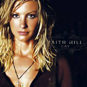 Faith Hill Cry, 2002