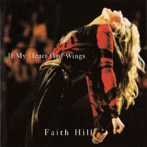 Album Faith Hill - If My Heart Had Wings