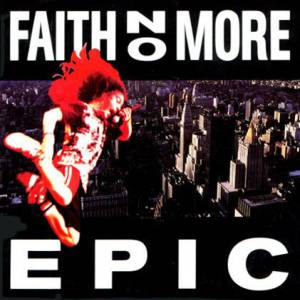 Faith No More Epic, 1990