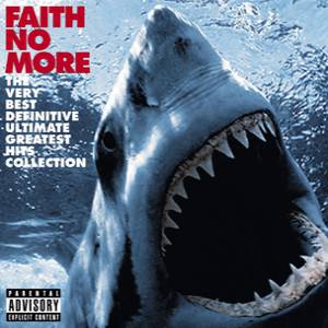 Album The Very Best Definitive Ultimate Greatest Hits Collection - Faith No More