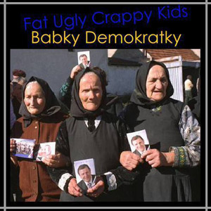 Album Fat Ugly Crappy Kids - Babky demokratky