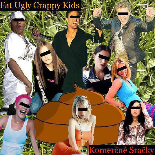 Album Fat Ugly Crappy Kids - Komerčné sračky