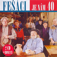 Album Fešáci - Je nám 40