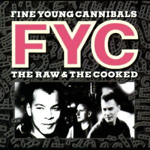 Album Fine Young Cannibals - The Raw and the Cooked