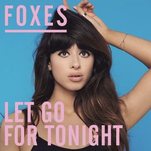 Album Foxes - Let Go for Tonight