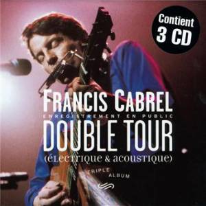 Album Francis Cabrel - Double tour (Électrique & acoustique)
