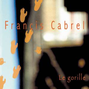 Album Le gorille - Francis Cabrel