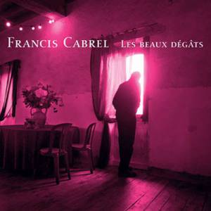 Album Francis Cabrel - Les beaux dégâts