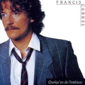 Album Quelqu'un de l'intérieur - Francis Cabrel